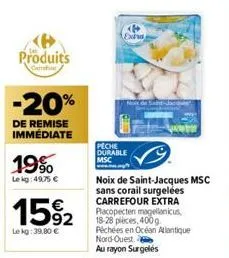 produits  carrefo  -20%  de remise immédiate  19%  lekg:49,75 €  15%2  lekg: 39,80 €  <p> extra  noix de  noix de saint-jacques msc sans corail surgelées carrefour extra placopecten magellanicus, 18-2