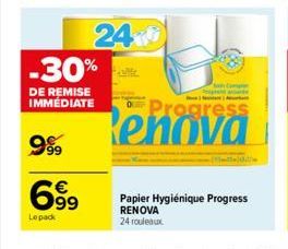 -30%  DE REMISE IMMEDIATE  999  699  Lepack  24  n  Progress  Papier Hygiénique Progress RENOVA 24 rouleaux 