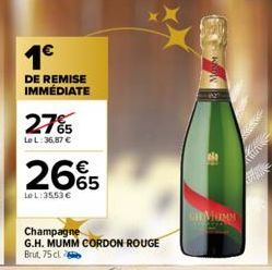 1€  DE REMISE IMMÉDIATE  27%  Le L:36.87 €  26€5  Le L:35.53 €  Champagne  G.H. MUMM CORDON ROUGE Brut, 75 cl.  GRMOMM 