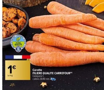 BUCHE QUALITE  1€  Lokg  Carotte  FILIERE QUALITE CARREFOUR  Catégorie 1  calbre 28/40 mm. 