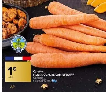 buche qualite  1€  lokg  carotte  filiere qualite carrefour  catégorie 1  calbre 28/40 mm. 