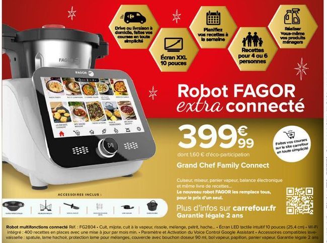 ان  Co  *  FAGGO  S  FAGOR  47710  www MA  www  G  ACCESSOIRES INCLUS:  V  DI  Drive ou livraison à domicile, faites vos courses en toute simplicité  W  Écran XXL 10 pouces  B  Planifiez vos recettes 