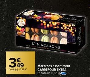 (1 Excha  349  €  L'unit(): 0,29 €  12 MACARONS  Macarons assortiment CARREFOUR EXTRA La boite de 12, 120g  