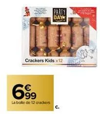 party  day  crackers kids x12  €  699  la boite de 12 crackers 