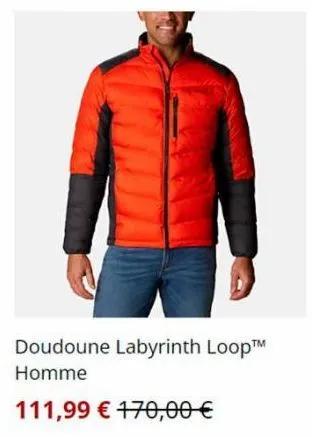 doudoune labyrinth loop™ homme  111,99 € 170,00 € 