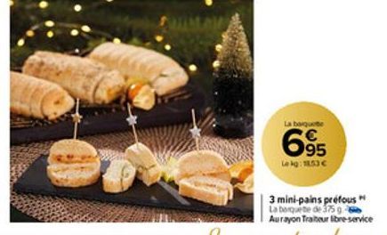 La barquete  695  Lekg: 18,53 €  3 mini-pains préfous La boquete de 375 g  Aurayon Traiteur libre-service 