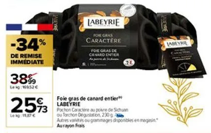 -34%  de remise immediate  3899  leig: 16952€  25%  leig: 117 €  wone  aleyre  labeyrie  foie gras caractère  foie gras de canard entier  foie gras de canard entier labeyrie  73 pochon caractère au po