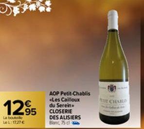 1295  La boute Le L:17,27 €  AOP Petit-Chablis Les Cailloux du Serein CLOSERIE  DES ALISIERS Banc, 75 cl  PT CHABL 