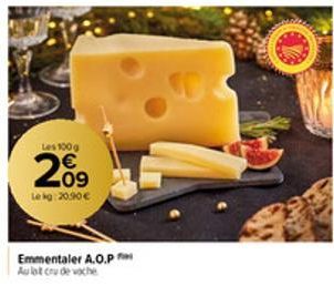 Les 100 g  209  Lekg: 20.90 €  N  Emmentaler A.O.P  Au lat cru de vache 