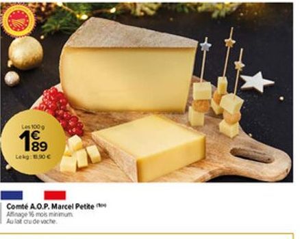 Les 1009  Lekg: 18,90 €  Comté A.O.P. Marcel Petite Affinage 16 mois minimum Au lat cru de vache. 