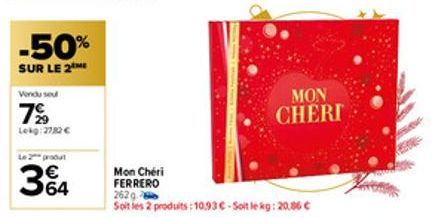 -50%  SUR LE 2  Vendu seul  7%  Lekg: 2782 €  Le 2 produt  364  Mon Cheri  FERRERO 2629  Soit les 2 produits: 10,93 €-Soit le kg: 20.86 €  MON CHERI 