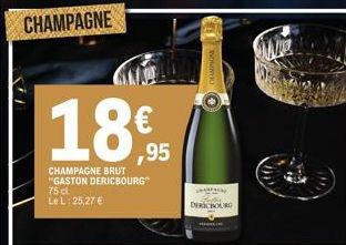 VI  CHAMPAGNE  18€  CHAMPAGNE BRUT "GASTON DERICBOURG" 75 cl Le L: 25,27 €  DERICOURO 