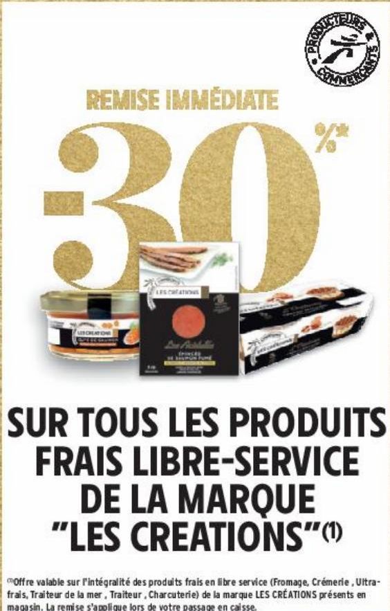 SUR TOUS LES PRODUITS FRAIS LIBRE-SERVICE DE LA MARQUE "LES CREATIONS