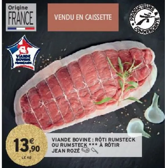 viande bovine : rôti rumsteck ou rumsteck ### à rôtir jean rozé