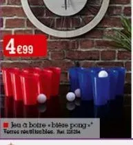 4€99  jeu a botre bière pong>" verres routilisables. ra 23824 