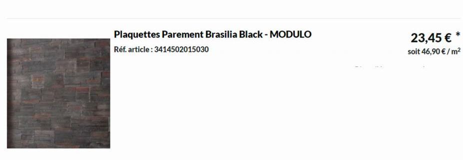 Plaquettes Parement Brasilia Black - MODULO  Réf. article: 3414502015030  23,45 € soit 46,90 € / m² 