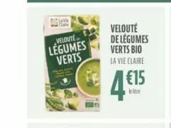 veloute legumes  verts  velouté de légumes verts bio la vie claire  4€15 