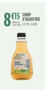8€15  €15 sirop  d'agave bio la vie claire  sirop  d'agave 