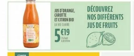 jus d'orange, carotte et citron bio la vie claire  €19  75dot  découvrez nos différents jus de fruits 