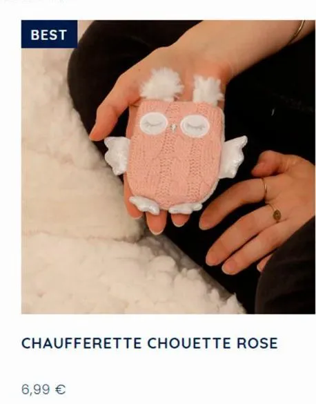 best  0  chaufferette chouette rose  6,99 € 