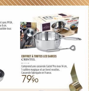 CHESTRE  COFFRET À TOUTES LES SAUCES  CRISTEL  id  Comprend une casserole Castel Pro inox 14 cm,  1 cuillère magique et un livret recettes. Casserole fabriquée en France.  7990 