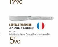 COUTEAU TARTINEUR ANDRÉ VERDIER  *****  Acier inoxydable. Compatible lave-vaisselle.  590 