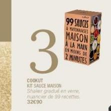 3  A  99 SAUCES  & MAYONNAISES  MAISON  LA MAIN EN MOINS DE 2 MINUTES  COOKUT KIT SAUCE MAISON Shaker gradué en verre, nuancier de 99 recettes 32€90 