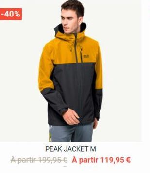 -40%  PEAK JACKET M  À partir 199,95 € À partir 119,95 €  