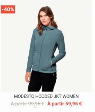 -40%  MODESTO HOODED JKT WOMEN À partir 99,95 € À partir 59,95 €  