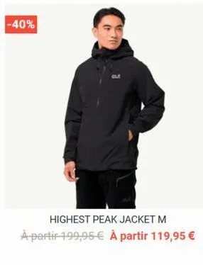 -40%  highest peak jacket m à partir 199,95 € à partir 119,95 € 