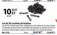 le lot  €HT  Lot de 50 crochets de fixation  Lot de 50 crochets pour foxer simplement votre balise là où vous voulez. L'avantage est que le fil ne s'entortille pas puisque ce crochet toume sur lui-mêm