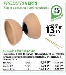 Ref. JN131  A partir de 5  A partir de 10  PRODUITS VERTS  A base de chanvre 100% recyclable!  F'unité Funité  l'unité  ENVIRONNEMENT  Diabolo CLASSICO CHANVRE  En caoutchouc à base de chanvre 100% re