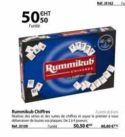 50 sht  €ht  l'unité  rummikub  chiffree  rummikub chiffres  a partir de 8 ans réalisez des séries et des suites de chiffres et soyez le premier à vous débarrasser de toutes vos plaques. de 2 à 4 joue
