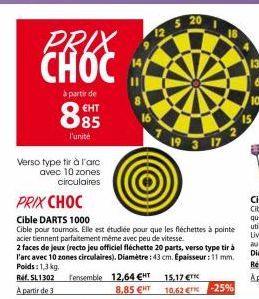 PRIX CHOC  à partir de  885  l'unité  Verso type tir à l'arc avec 10 zones circulaires  l'ensemble 12,64 € 8,85 €HT  20  19 3 17 