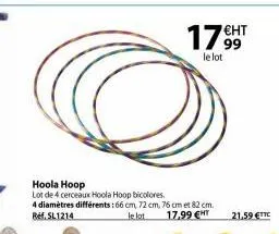 hoola hoop  lot de 4 cerceaux hoola hoop bicolores.  4 diamètres différents: 66 cm, 72 cm, 76 cm et 82 cm. ref.sl1214 17,99 €ht  le lot  17€ht  99 le lot  21,59 €ttc 