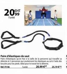 2099  l'unité  Paire d'élastiques de saut  Paire d'élastiques qu'on flee à la taille de la personne qui travaille sa détente et 2 personnes qui soutiennent les élastiques au sol à l'aide des boucles p