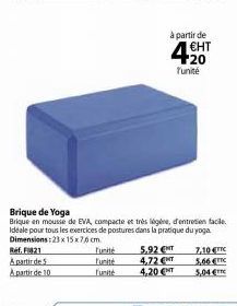 Funité Funité Funité  à partir de  Brique de Yoga  Brique en mousse de EVA, compacte et très légère, d'entretien facile. Idéale pour tous les exercices de postures dans la pratique du yoga Dimensions: