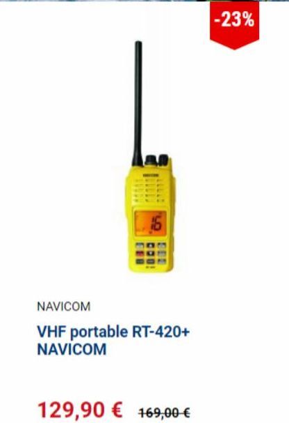 16  NAVICOM  VHF portable RT-420+ NAVICOM  129,90 € 169,00 €  -23%  