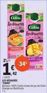 cidou les désucres  that  215  1€  orange  not  ,42  cidou  les désucres  -34%  multifruits 