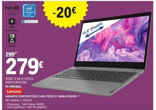 128  go ssd  299€  windows 10  279€  dont 0,36 € d'éco- participation  pc portable  lenovo  garantie constructeur 2 ans pièces et main-d'oeuvre."  rét. ideapad 3 15iglos  - processeur: intel celeron n