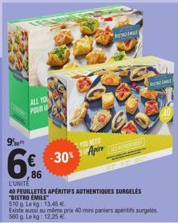 9,0  L'UNITÉ  €  ALL YOU POUR U  66%  86  YOU NEED  -30% 30 Apire  STROEMILE  LES ARMANTIDIEE  BISTRO EMALE 