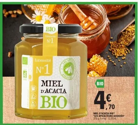 βιο  intensite  n°1  intensité  n°1  miel d'acacia  bio  assoc  pre  bio  4 €  ,70  miel d'acacia bio les apiculteurs associés 375 g. le kg: 3:12.53 € 