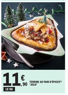 11€  LE KG  1,90 *JECA  TERRINE AU PAIN D'ÉPICES 