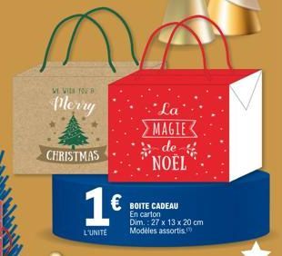VE VIES YOU B  Merry  CHRISTMAS  1€  L'UNITE  € BOITE CADEAU  La  MAGIE  de  NOËL  En carton Dim.: 27 x 13 x 20 cm Modèles assortis. 