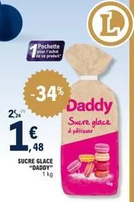 2%"  pochette pour l'achat de ce produit  -34%  sucre glace  "daddy" 1 kg  € 1,48  daddy sucre glace à pâtisser  l 