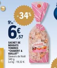 -34%  9%  6€  ,57  SACHET DE NOUGATS  TENDRES "CHABERT & GUILLOT™ Saveurs de Noël 340 g Le kg: 19,32 € 