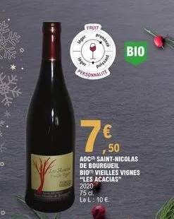 ap  veger  fruit  ger  presenc  puissant  personnalite  €  2020  75 cl. le l: 10 €.  bio  50  aoc saint-nicolas  de bourgueil  bio vieilles vignes "les acacias" 