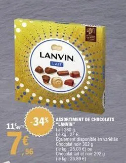 11  €  -34% assortiment de chocolats  "lanvin" lait 280 g le kg: 27 €. egalement disponible en variétés chocolat noir 302 g (le kg: 25,03 €) ou chocolat lait et noir 292 g (le kg:: 25,89 €)  56  lanvi