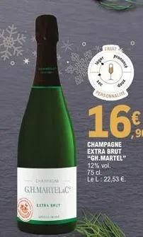 champagne  gh.martel c  extra but  fruit  seger  tec  proce  dock  personnalite  16€  90  champagne extra brut "gh.martel" 12% vol. 75 cl.  le l: 22,53 €. 