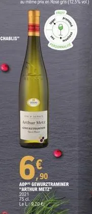 www.  arthur metz gewurztraminer  6%  €  90  viger  lec  fruit  pronacce  elleux  aop gewurztraminer "arthur metz" 2021  75 cl. le l 9,20 € 